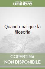 Quando nacque la filosofia libro