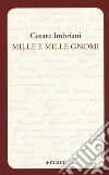 Mille e mille gnomi libro di Imbriani Cesare