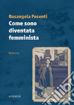 Come sono diventata femminista