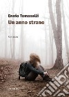 Un anno strano libro di Tomaselli Ennio