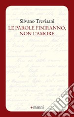 Le parole finiranno, non l'amore libro