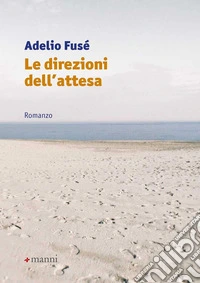 Le direzioni dell'attesa libro