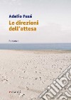 Le direzioni dell'attesa libro