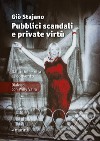 Pubblici scandali e private virtù. Dalla Dolce Vita al convento. Dialogo con Willy Vaira. Nuova ediz. libro di Stajano Giò Vaira Willy