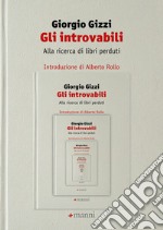 Gli introvabili. Alla ricerca di libri perduti