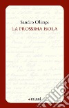 La prossima isola libro di Olimpi Sandro