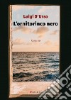 L'ornitorinco nero libro di D'Urso Luigi