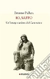 Io, Saffo. Un'interpretazione del «Canzoniere» libro