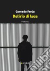 Delirio di luce libro