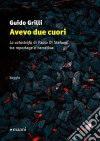 Avevo due cuori. «La catastròfa» di Paolo Di Stefano tra reportage e narrativa libro