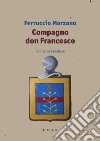 Compagno don Francesco. Romanzo familiare libro di Marzano Ferruccio