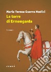 La torre di Ermengarda libro di Guerra Medici Maria Teresa