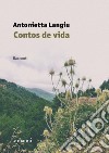 Contos de vida libro di Langiu Antonietta