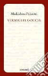 Vermiglia goccia libro