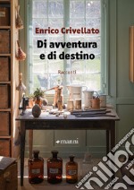 Di avventura e di destino libro