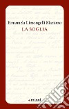 La soglia libro di Limongelli Mariotto Emanuela