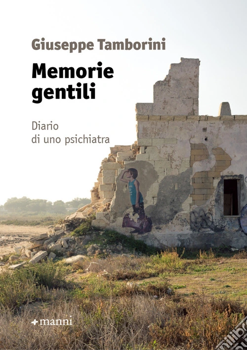 Memorie gentili. Diario di uno psichiatra