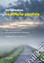 La difficile giustizia libro