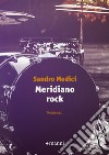 Meridiano rock libro di Medici Sandro