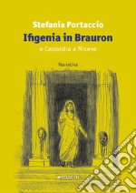 Ifigenia di Bauron e Cassandra a Micene libro