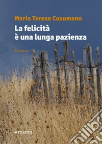 La felicità è una lunga pazienza