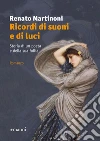 Ricordi di suoni e di luci libro