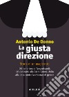 La giusta direzione libro di De Donno Antonio