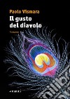 Il gusto del diavolo libro di Vismara Paolo