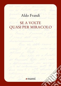 Se a volte quasi per miracolo libro