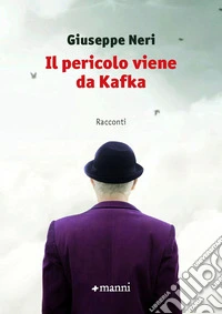 Il pericolo viene da Kafka libro