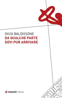 Da qualche parte devi pur arrivare libro