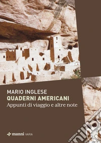 Quaderni americani. Appunti di viaggio e altre note libro