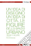 Un'idea di disegno. Un'idea di città. Le figure dello spazio urbano libro