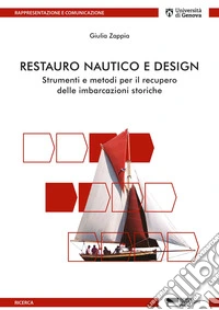 Restauro nautico e design. Strumenti e metodi per il recupero delle imbarcazioni storiche libro