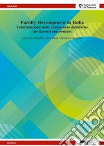 Faculty Development in Italia. Valorizzazione delle competenze didattiche dei docenti universitari libro