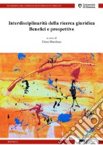 Interdisciplinarità della ricerca giuridica. Benefici e prospettive libro