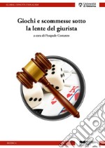 Giochi e scommesse sotto la lente del giurista libro