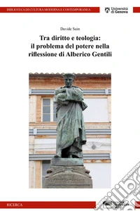 Tra diritto e teologia: il problema del potere nella riflessione di Alberico Gentili libro