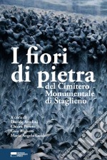 I fiori di pietra del Cimitero Monumentale di Staglieno libro