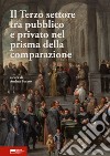 Il Terzo settore tra pubblico e privato nel prisma della comparazione libro