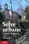 Selve urbane. Percorsi di ricerca libro