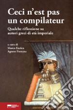 Ceci n'est pas un compilateur. Qualche riflessione su autori greci di età imperiale