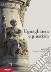 Uguaglianza e giustizia. Itinerario di una ricerca dottorale libro di Ivaldi P. (cur.) Schiano di Pepe L. (cur.)