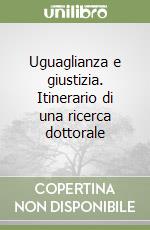 Uguaglianza e giustizia. Itinerario di una ricerca dottorale libro