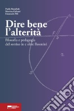 Dire bene l'alterità. Filosofia e pedagogia del sorriso in e oltre Rosmini libro