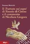 Il Trattato sui sogni di Sinesio di Cirene e il commento di Niceforo Gregora libro