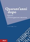 Quarant'anni dopo. Genova e l'immigrazione straniera libro