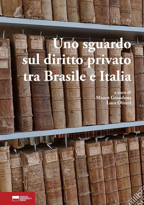 Uno sguardo sul diritto privato tra Brasile e Italia. Scritti per il I colloquio italo-brasiliano