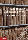 Uno sguardo sul diritto privato tra Brasile e Italia. Scritti per il I colloquio italo-brasiliano libro