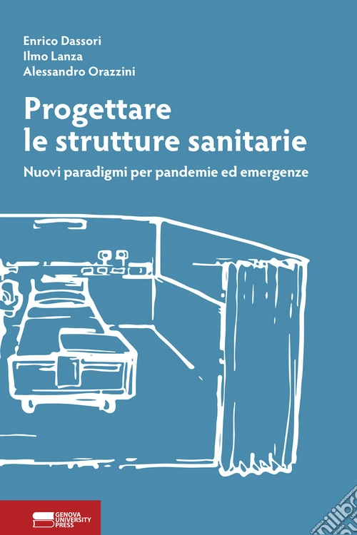Progettare le strutture sanitarie. Nuovi paradigmi per pandemie ed emergenze